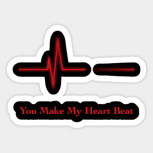 You Make My Heart Beat Sticker